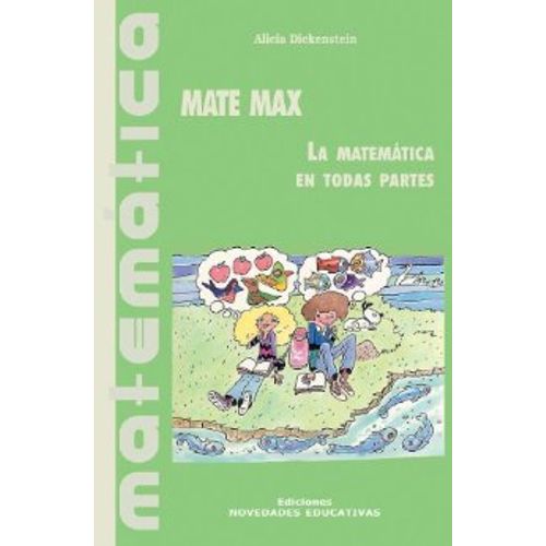 MATE MAX: LA MATEMATICA EN TODAS PARTES
