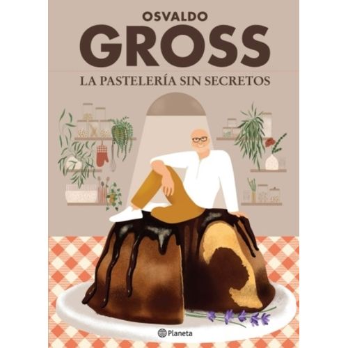 LIBRO LA PASTELERIA SIN SECRETOS - OSVALDO GROSS
