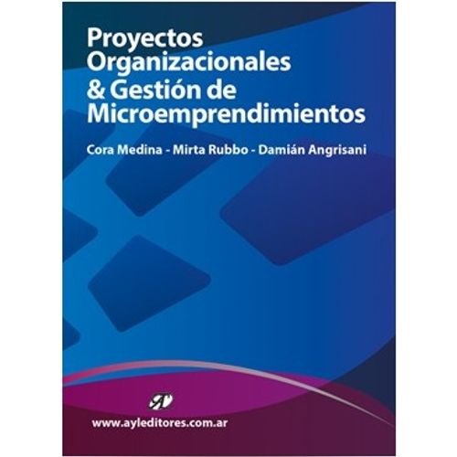 PROYECTOS ORGANIZACIONALES & GESTION DE MICROEMPRENDIMIENTOS PROYECTOS ORGANIZACIONALES & GESTION DE MICROEMPRENDIMIENTOS