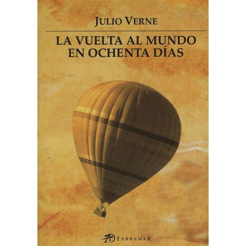 LA VUELTA AL MUNDO EN OCHENTA DIAS - JULIO VERNE TERRAMAR