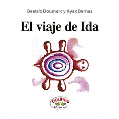 EL VIAJE DE IDA - EL VIAJE DE REGRESO - COLIHUE TAL PARA CUA