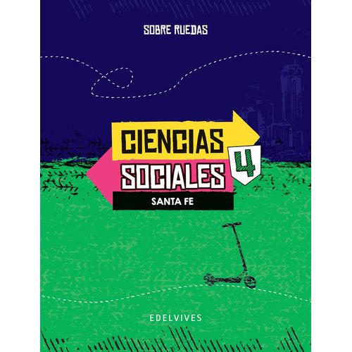 CIENCIAS SOCIALES 4 SANTA FE SERIE SOBRE RUEDAS CIENCIAS SOCIALES 4 SANTA FE SERIE SOBRE RUEDAS