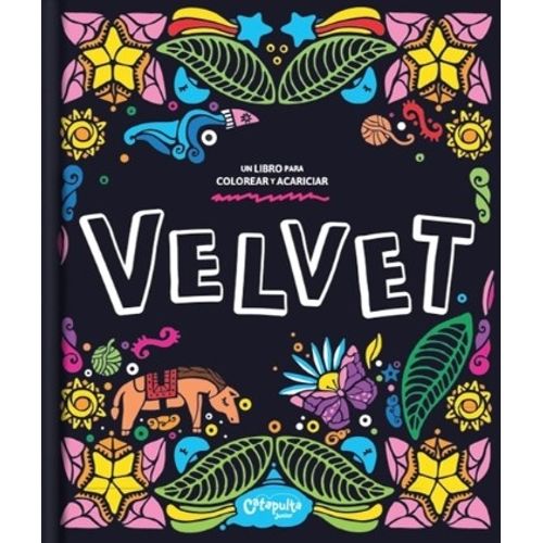 VELVET - UN LIBRO PARA COLOREAR Y ACARICIAR