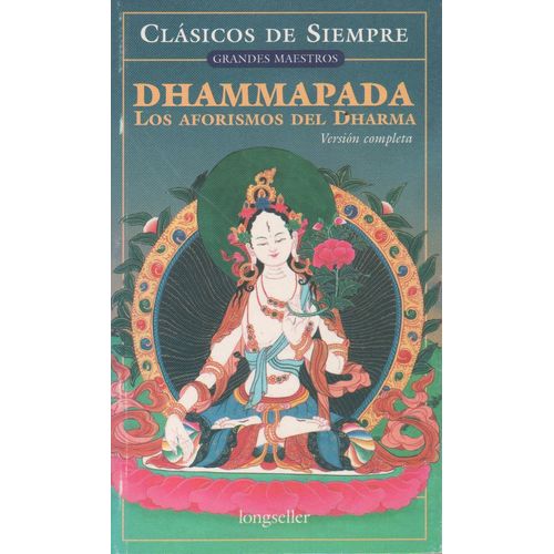 DHAMMAPADA - LOS AFORISMOS DEL DHARMA - CLASICOS DE SIEMPRE