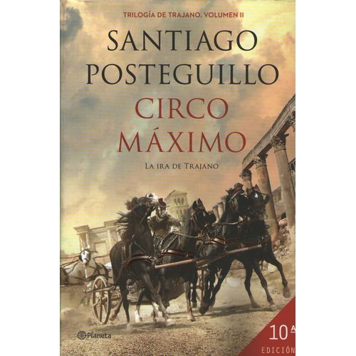 CIRCO MAXIMO - LA IRA DEL TRAJANO - SANTIAGO POSTEGUILLO