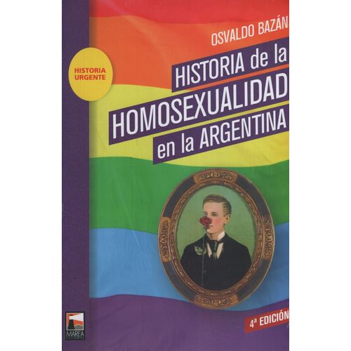 HISTORIA DE LA HOMOSEXUALIDAD EN LA ARGENTINA (4TA.EDICION)