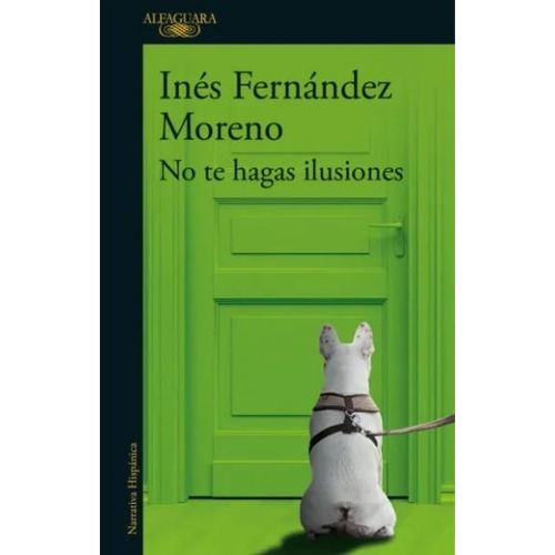 NO TE HAGAS ILUSIONES -  INES FERNANDEZ MORENO