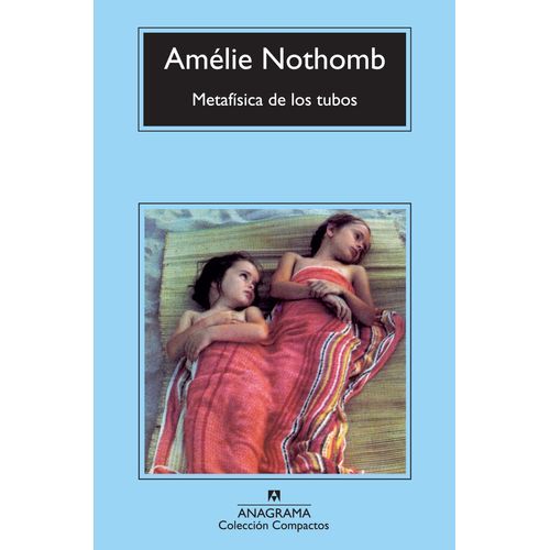 METAFISICA DE LOS TUBOS - AMELIE NOTHOMB