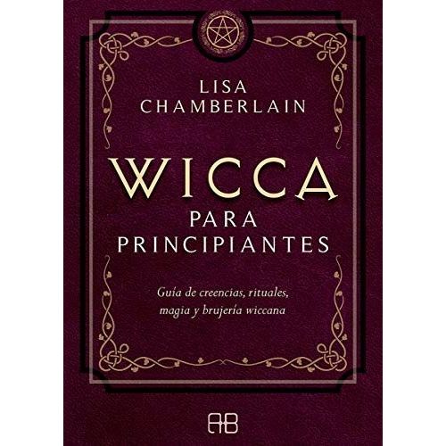 WICCA PARA PRINCIPIANTES - LISA CHAMBERLAIN