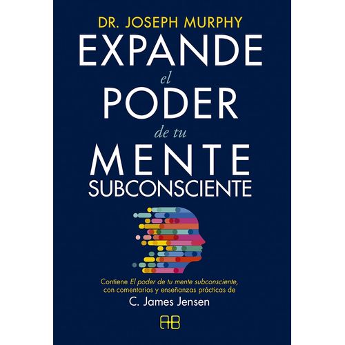 EXPANDE EL PODER DE TU MENTE SUBCONSCIENTE - JOSEPH MURPHY