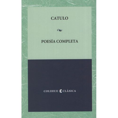 POESIA COMPLETA - CATULO COLIHUE