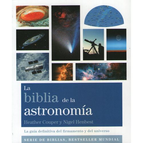 BIBLIA DE LA ASTRONOMIA - HENBEST, COUPER