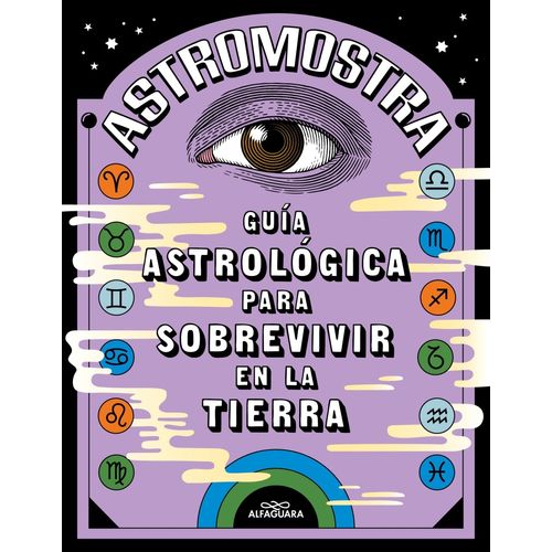GUIA ASTROLOGICA PARA SOBREVIVIR EN LA TIERRA - ASTROMOSTRA