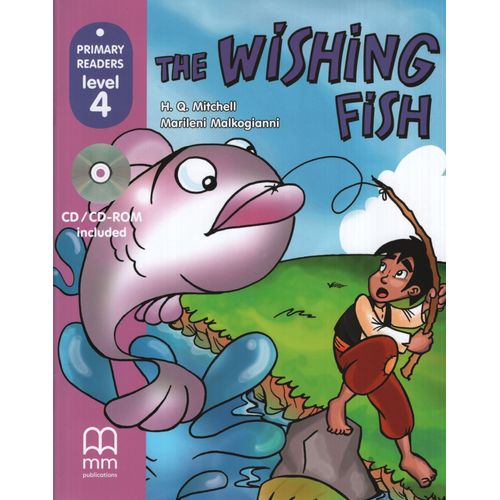 THE WISHING FISH + CD-ROM - PRIMARY READERS 4 THE WISHING FISH + CD-ROM - PRIMARY READERS 4