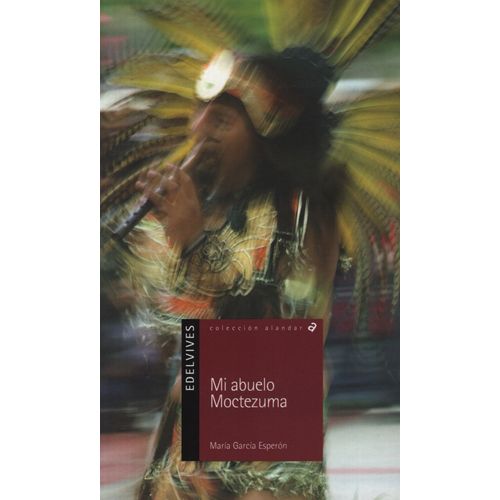MI ABUELO MOCTEZUMA - ALANDAR