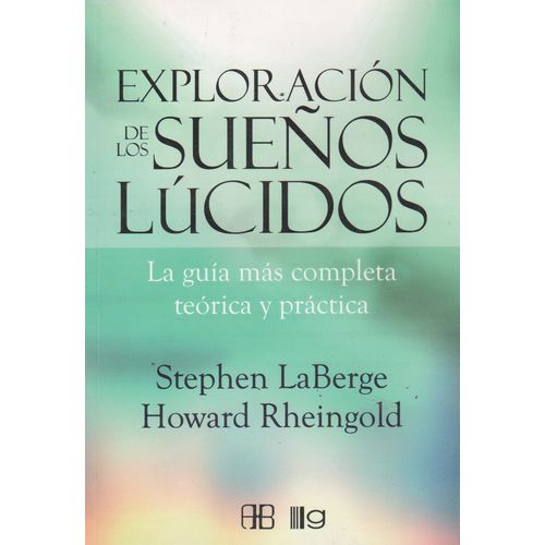 EXPLORACION DE LOS SUEÑOS LUCIDOS - LA GUIA MAS COMPLETA TEO