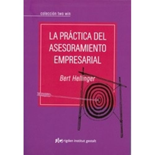 LA PRACTICA DEL ASESORAMIENTO EMPRESARIAL - BERT HELLINGER