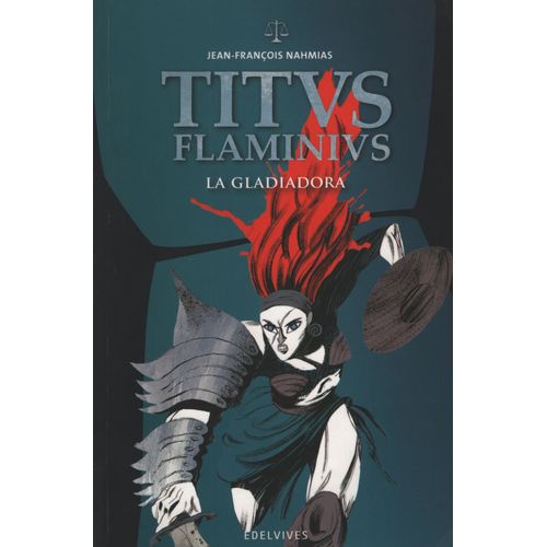 LA GLADIADORA - TITUS FLAMINIUS