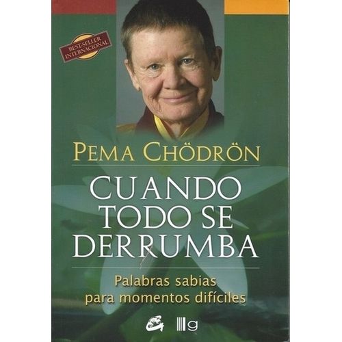 CUANDO TODO SE DERRUMBA - PEMA CHODRON