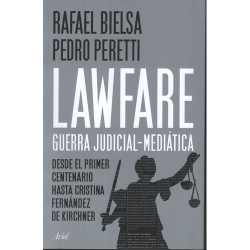 LAWFARE: GUERRA JUDICIAL-MEDIATICA - DEL PRIMER CENTENARIO A