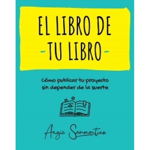 EL LIBRO DE TU LIBRO - ANGIE SAMMARTINO