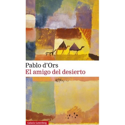 LIBRO EL AMIGO DEL DESIERTO - PABLO D'ORS