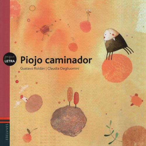 PIOJO CAMINADOR - PEQUELETRA - GUSTAVO ROLDAN