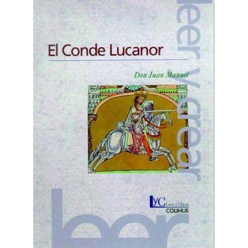 EL CONDE LUCANOR - DON JUAN MANUEL - LEER Y CREAR COLIHUE