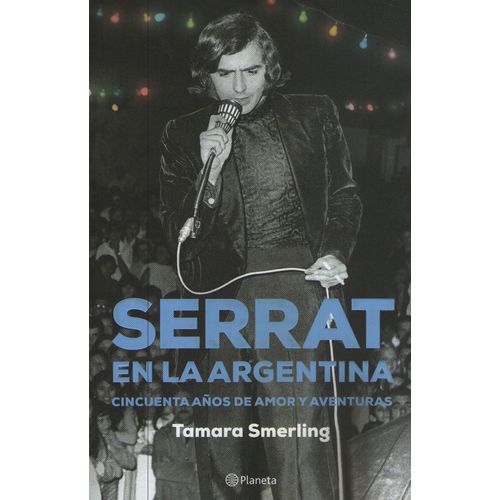 SERRAT EN ARGENTINA - CINCUENTA AÑOS DE AMOR Y AVENTURAS