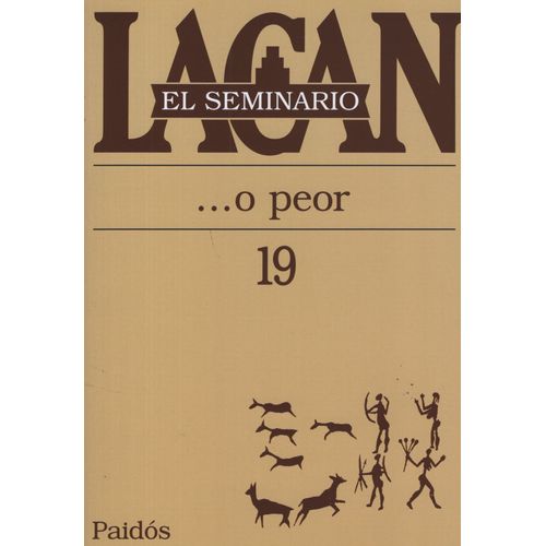 EL SEMINARIO LACAN - O PEOR VOL 19 - PAIDOS