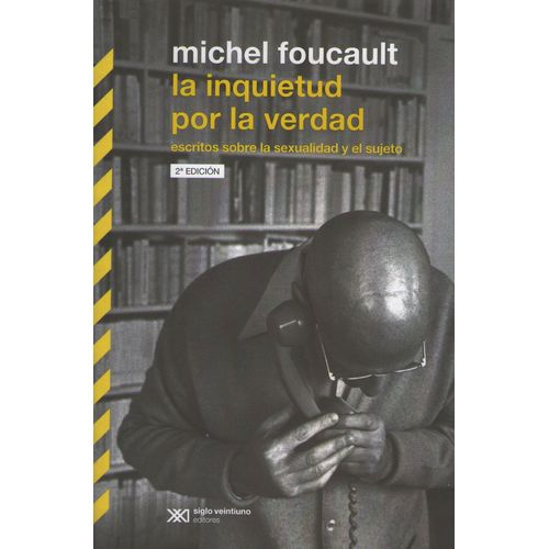 LA INQUIETUD POR LA VERDAD - ESCRITOS SOBRE LA SEXUALIDAD Y