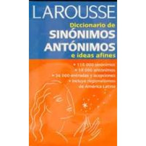 LAROUSSE DICCIONARIO DE SINONIMOS Y ANTONIMOS