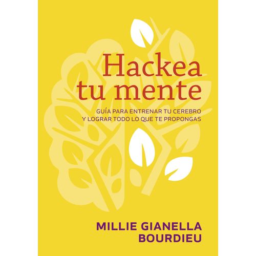 HACKEA TU MENTE - MILLIE GIANELLA BOURDIEU