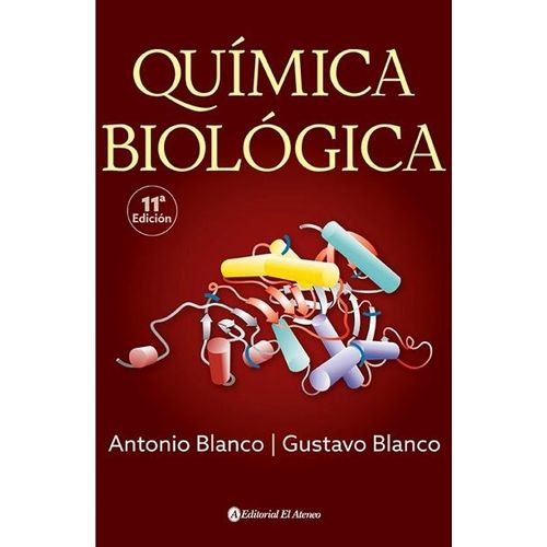 QUIMICA BIOLOGICA - 11º EDICION - ANTONIO Y GUSTAVO BLANCO