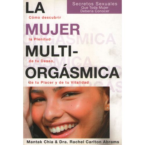 LA MUJER MULTIORGASMICA - CHIA & CARLTON ABRAMS - COMO DESCU