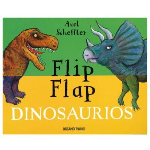 LIBRO FLIP FLAP - DINOSAURIOS - AXEL SCHEFFLER