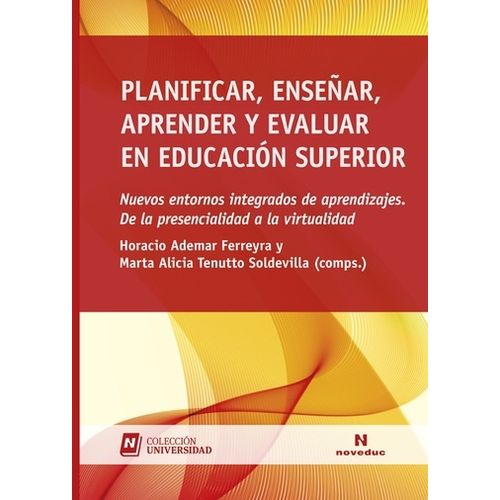 PLANIFICAR, ENSEÑAR, APRENDER Y EVALUAR EN EDUCACION SUPERIO