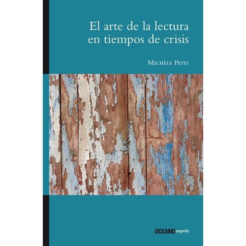 EL ARTE DE LA LECTURA EN TIEMPOS DE CRISIS - MICHELLE PETIT