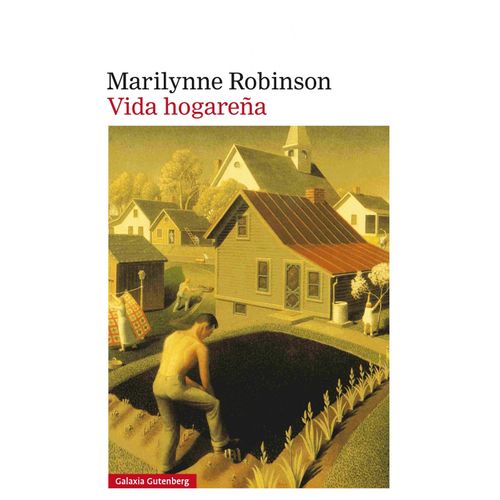VIDA HOGAREÑA - MARILYNNE ROBINSON