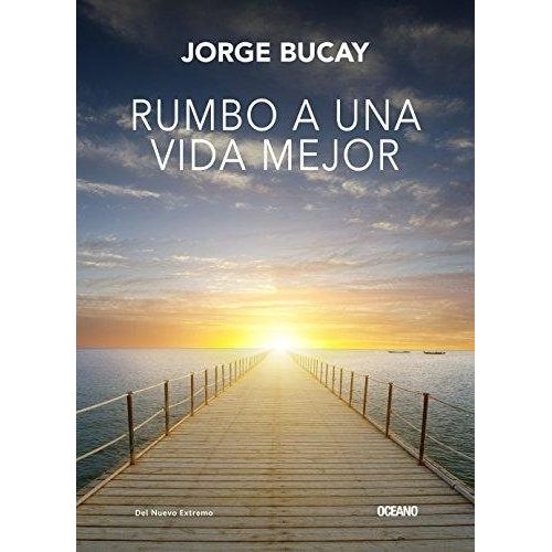 RUMBO A UNA VIDA MEJOR - BUCAY