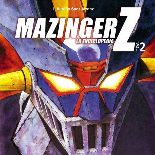 MAZINGER Z. LA ENCICLOPEDIA VOL. 2