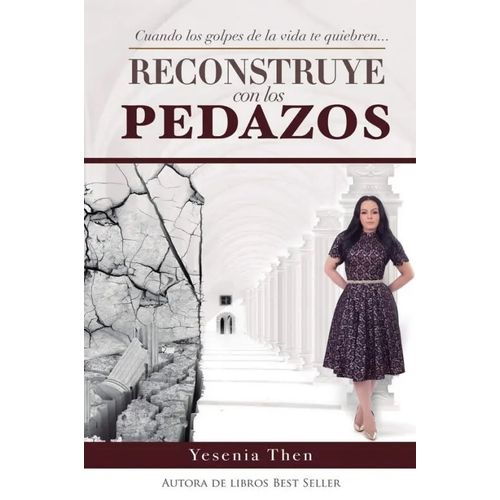 RECONSTRUYE CON LOS PEDAZOS - YESENIA THEN