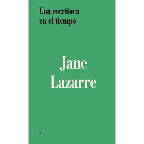 UNA ESCRITORA EN EL TIEMPO - JANE LAZARRE