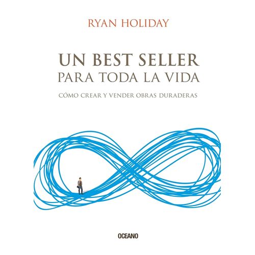 UN BEST SELLER PARA TODA LA VIDA - RYAN HOLIDAY