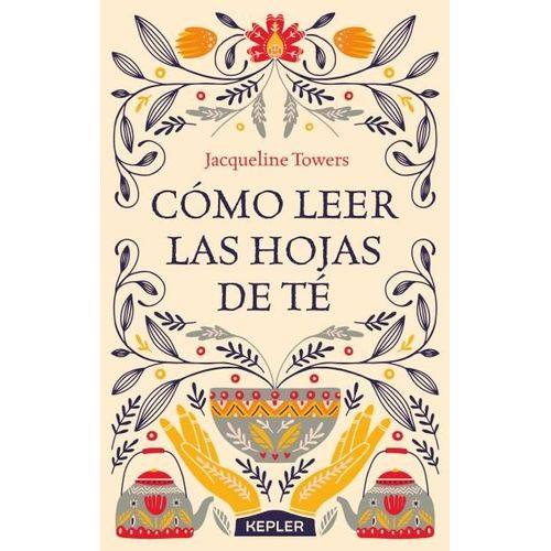 LIBRO COMO LEER LAS HOJAS DE TE - JACQUELINE TOWERS
