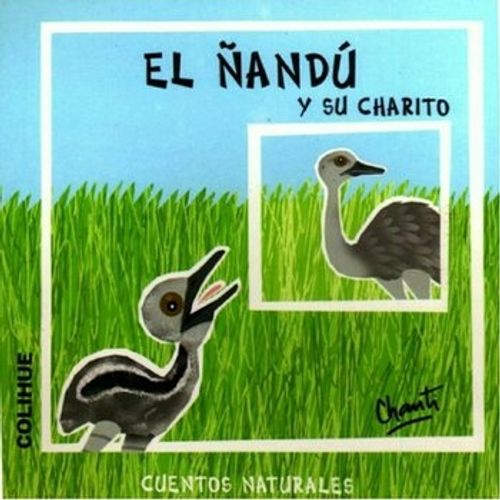 EL ÑANDU Y SU CHARITO - CUENTOS NATURALES CHANTI