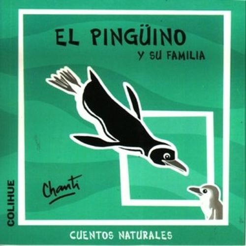 EL PINGÜINO Y SU FAMILIA - CUENTOS NATURALES CHANTI
