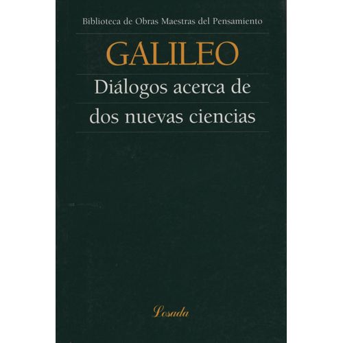 DIALOGOS ACERCA DE DOS NUEVAS CIENCIAS - GALILEO - LOSADA