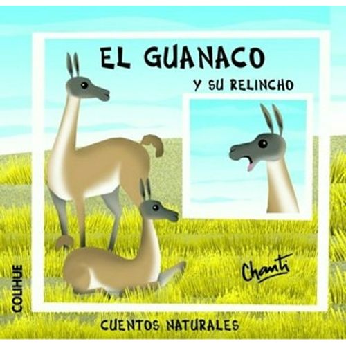 EL GUANACO Y SU RELINCHO - CUENTOS NATURALES CHANTI