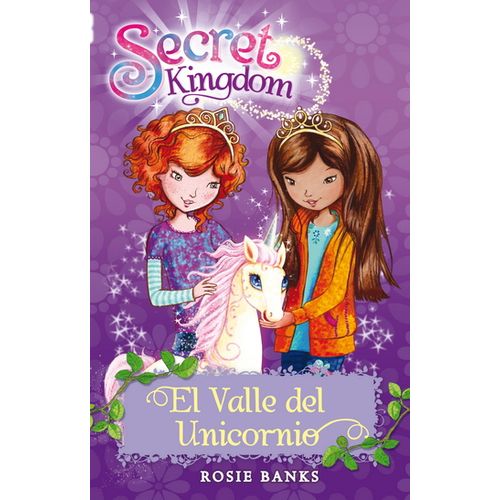 SECRET KINGDOM 2. EL VALLE DE LOS UNICORNIOS